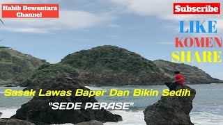 Download lagu Lagu Sasak Lawas Bikin Baper Dan Sedih 'SEDE PERASE' mp3
