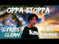 Oppa Stoppa YBN Nahmir CLEAN Lyrics