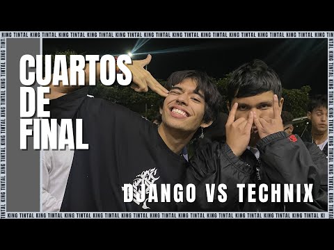 BATALLON Y VUELTA DE DJANGO VS TECHNIX🔥  CUARTOS -  KING TINTAL MINUTOS