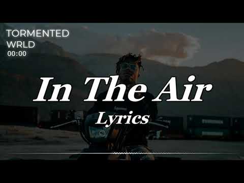 Juice WRLD - In The Air (Lyrics)