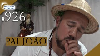 ✶DCE 926✶[Esse é o ouro que eu levo: CONFORTAR!] Pai João de Aruanda  - Médium: Pai Moisés de Xangô