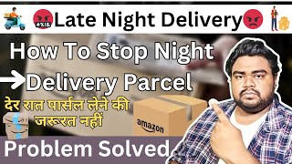 Late night delivery Problem - Amazon Delivery  - Amazon parcel delay - Amazon.in