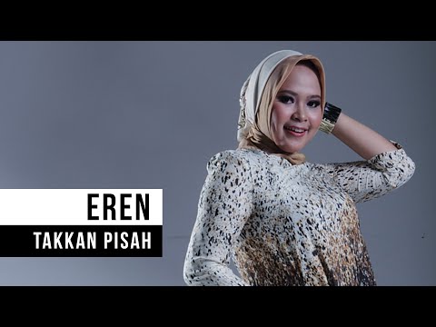 Eren - Takkan Pisah (Official Music Video)