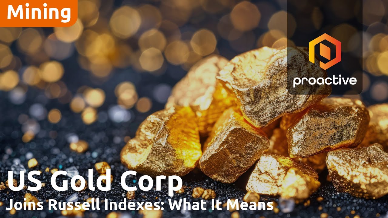 U.S. Gold corp added to Russell 3000 and 2000 Indexes, advancing CK and Keystone projects