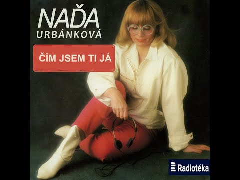 NAĎA URBÁNKOVÁ, Arnošt Pátek - Čím jsem ti já (Cherish)