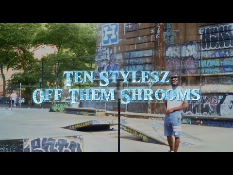 Ten Stylesz - Off Them Shrooms (Official Music Video + Lyrics)