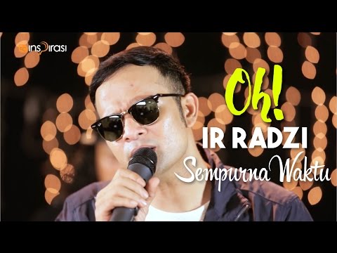 #OH!: IR Radzi - Sempurna Waktu.