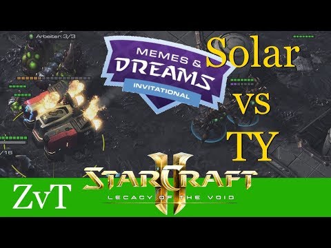 Solar vs TY (ZvT) - Memes & Dreams - Starcraft 2: LotV Profi Replays [Deutsch | German]