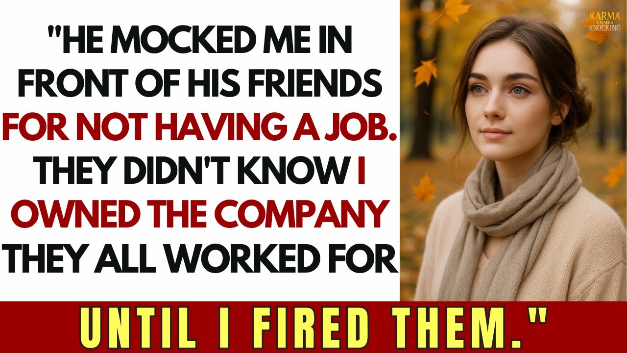 "He Mocked Me for Not Having a Job—Then I Fired Him and His Friends, Who Worked for My Company"