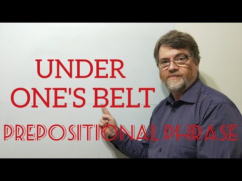 English Tutor Nick P Prepositional Phrase (36) Under One's Belt - Origin