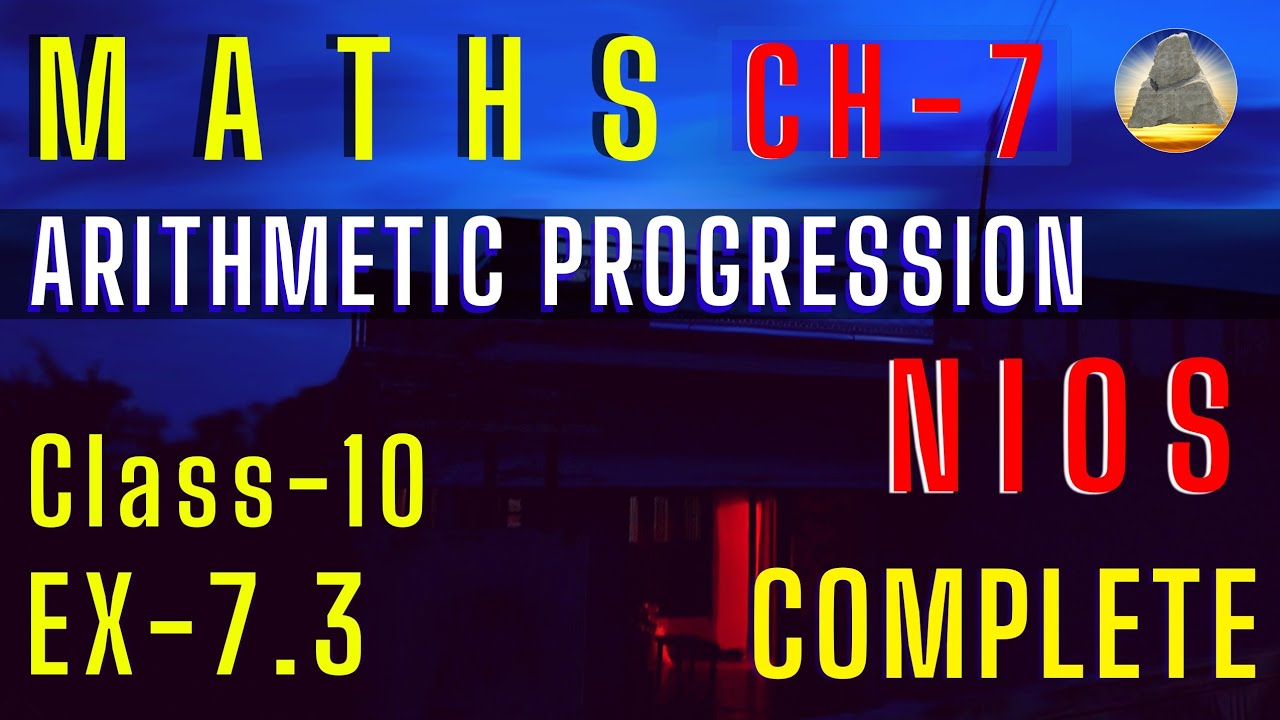 Nios, Class-10, Ch-7 , Arithmetic Progression,Ex-7.3 , Book -1
