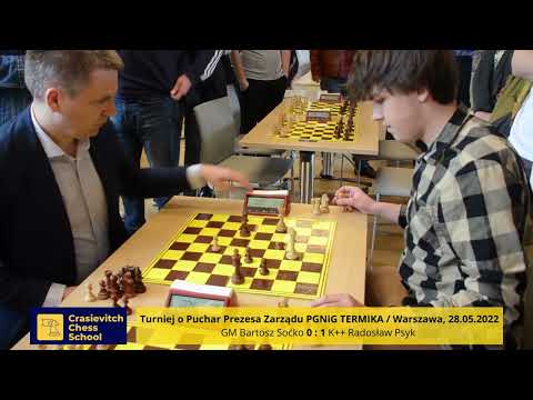 GM Bartosz Soćko 0 : 1 K++ Radosław Psyk  I Partia błyskawiczna