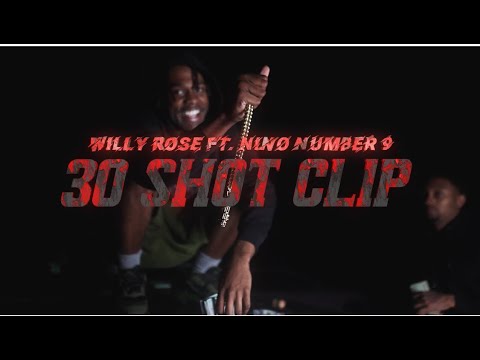 WILLY ROSE FT NINO NUMBER 9- 30 SHOT CLIP (PROD. JOOSEPPI)