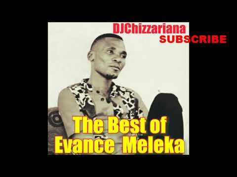 THE BEST OF EVANCE MELEKA – DJChizzariana