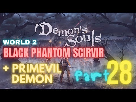 Demon's Souls Remake PS5: Gameplay #28 - Schwarzes Phantom Scirvir und Primevil Demon Welt 2