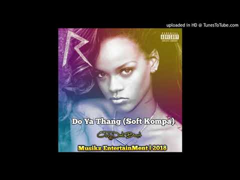 DJ Killa x Rihanna - Do Ya Thang (Soft Kompa 2018).mp3