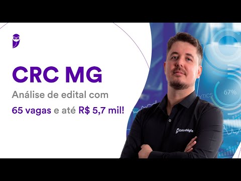 CRC MG: Analysis of notice with 65 vacancies and up to R$5.7 thousand!