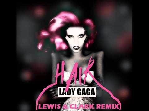 Lady Gaga - Hair (Lewis & Clark Remix)