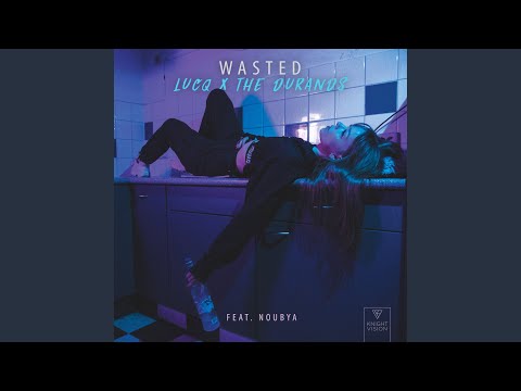 Wasted (feat. Noubya)