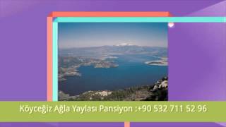 preview picture of video 'Köyceğiz Ağla Yaylası Pansiyon :+90 532 711 52 96'