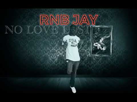 RNB Jay- No Love Lost