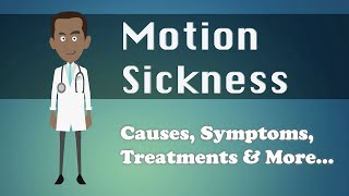 Motion Sickness - Causes, Symptoms, Treatments &amp; More...