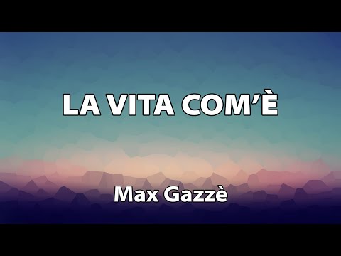 Max Gazzè - La vita com'è TESTO