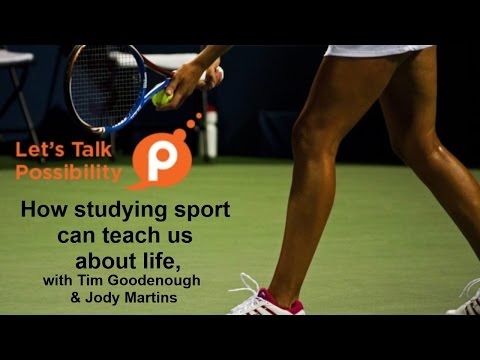 How studying sport can teach us about life: Lets Talk Possibility Episode 14