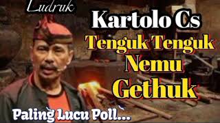 Download lagu 🎧LUDRUK KARTOLO CS 🤣 TENGUK TENGUK NEMU GETHUK 🤣 Paling Lucu Poll Teman Begadangmalam @koncongopi57  mp3