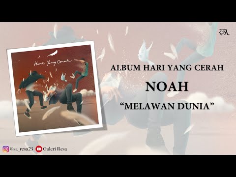 NOAH · Melawan Dunia [Video Lirik]