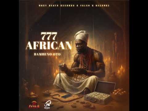 Bambeno Oto - 777 African Official Audio