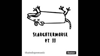 Foster - Slaughtermouse pt. II (Letter To Joe Budden) Prod. By ThatsDopeMusic