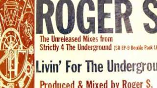 Roger S. - Livin 4 the underground (The Deep Down Dub)