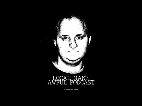 Local Man's Awful Podcast # 7 - Franky Aboytes and Zach Mattice ( Aggravators )