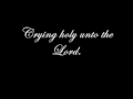 Crying Holy Unto The Lord 
