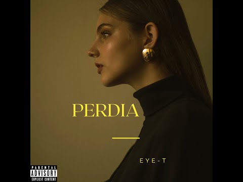 EYE-T - PERDIA [prod. killprods]