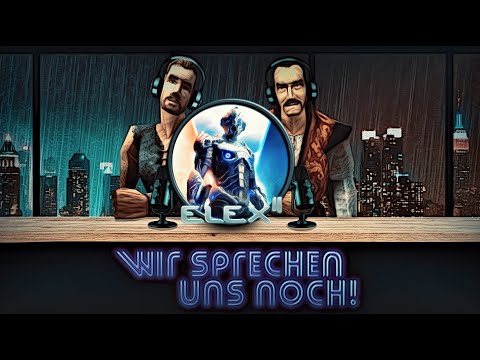 WIR SPRECHEN UNS NOCH! - Der Gothic-Podcast mit Jorgenson und Kurga #65 - Thema: Elex II│Unser Fazit