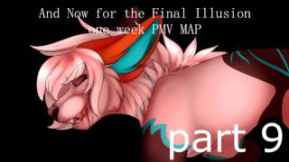 And Now for the Final Illusion One Week PMV MAP CLOSED - BACKUPS OPEN (17/23 DONE)