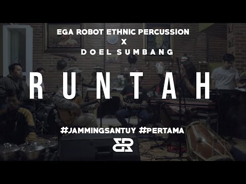 JAMMING SANTUY #1 - EGA ROBOT ETHNIC PERCUSSION X DOEL SUMBANG (RUNTAH)