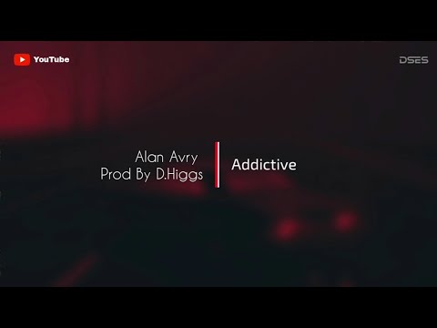 Music | Alan Avry ( Prod By D.Higgs ) - Addictive