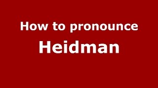 How to pronounce Heidman