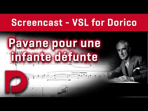 Pavane Pour Une Infante Defunte - VSL for Dorico Screencast