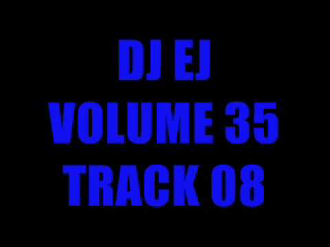 DJ EJ VOLUME 35 - TRACK 8