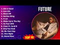 F U T U R E MIX Best Songs 2000s Music So Far Top Southern Rap Contemporary Rap Trap Rap