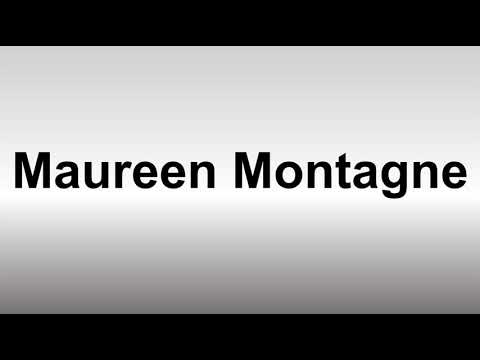 How to Pronounce Maureen Montagne