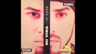 Wisin y Yandel: Quiero Verte Bailar (Mi Vida)