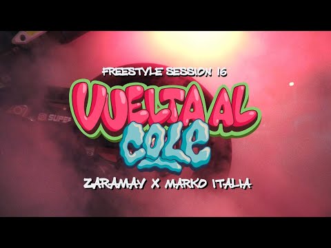 ZARAMAY & MARKO ITALIA (Freestyle Session #16)  "VUELTA AL COLE"