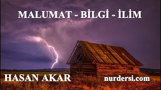 Hasan Akar - Malumat - Bilgi - İlim