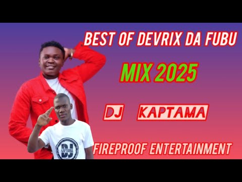 BEST OF DEVRIX DA FUBU MIX 2025_VULIRA_NTAOMOKA_SIMJUI EX_MY LIFE _JE_MWAKA HUU_WANAENJOY_X_KAPTAMA