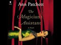 FULL AUDIOBOOK - Ann Patchett - The Magicians Assistant